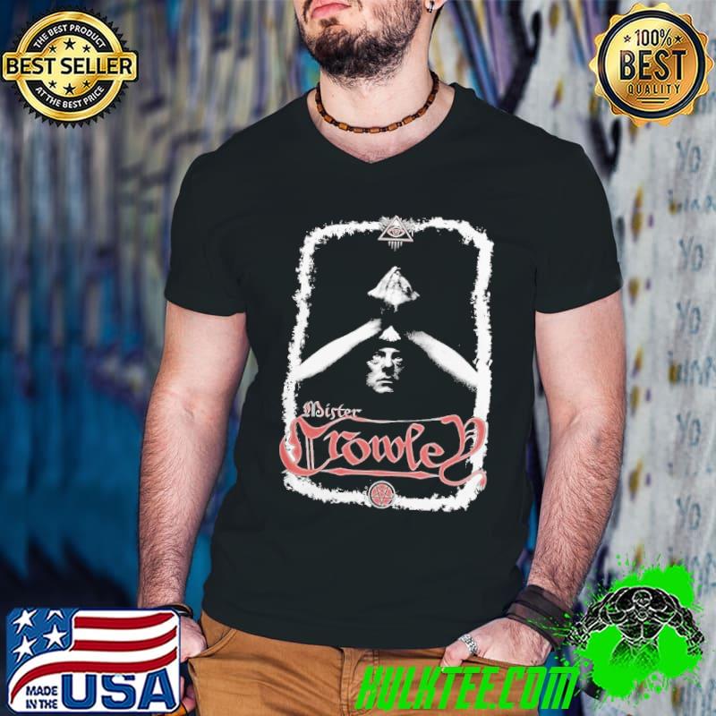 Mister aleister crowley shirt Mister aleister crowley shirt
