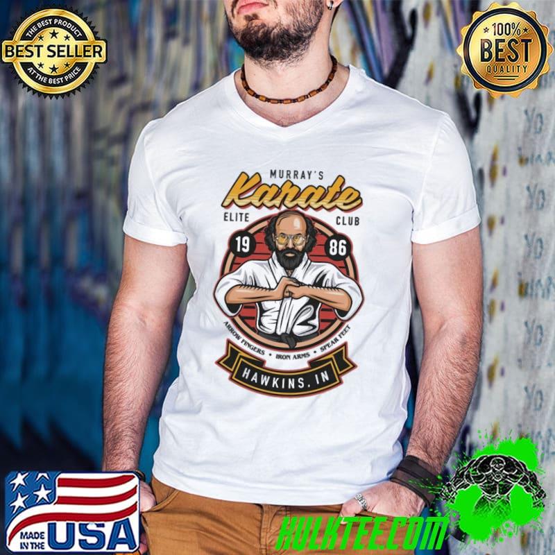 Murray's karate club senseI teacher funny stranger things character shirt