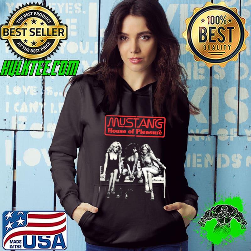 Mustang House of Pleasure T-Shirt Hoodie Mustang House of Pleasure T-Shirt Hoodie