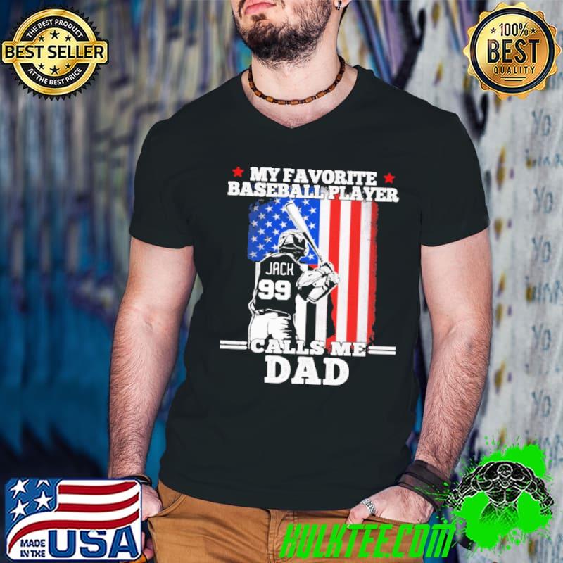 My favorite baseball player calls me dad jack america flag shirt
