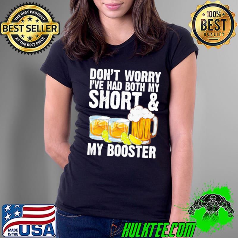 Nosinzrs don't worry I've had both my shots and booster s Ladies Tee Nosinzrs don't worry I've had both my shots and booster s Ladies Tee