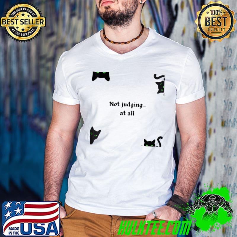 Not Judging At All Cat T-Shirt