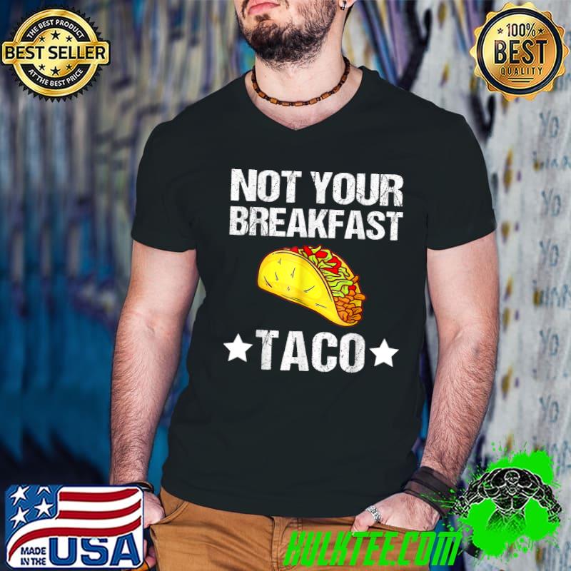 Not Your Breakfast Taco Two Stars T-Shirt