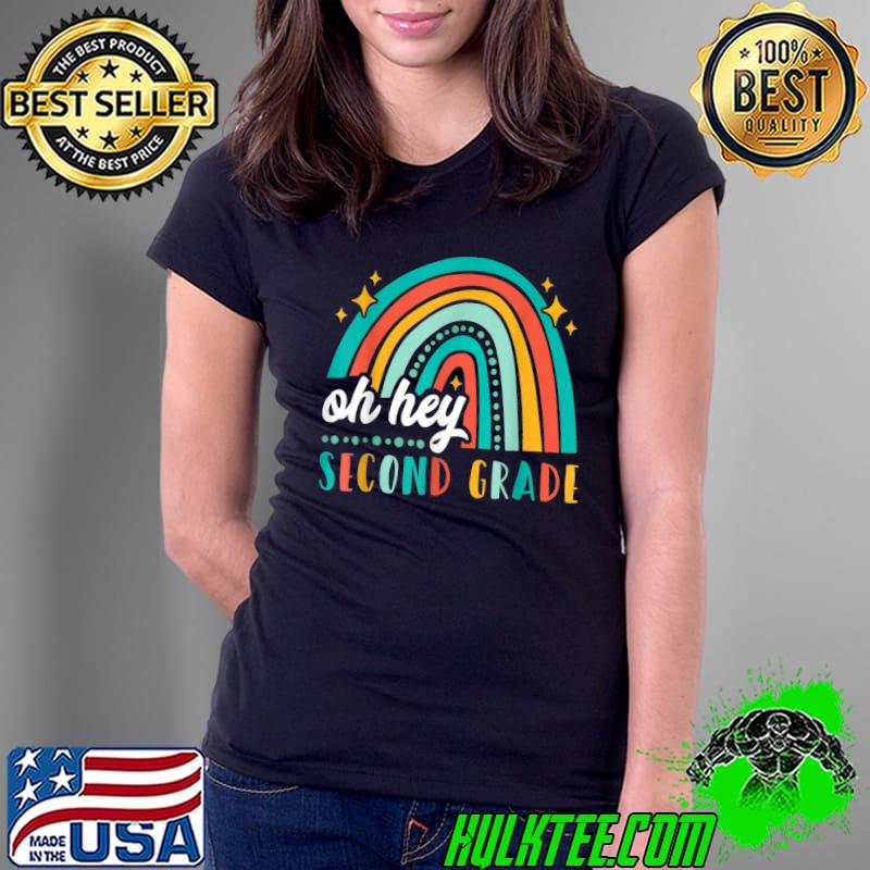 Oh Hey Second Grade Back to School Retro Rainbow T-Shirt Ladies Tee Oh Hey Second Grade Back to School Retro Rainbow T-Shirt Ladies Tee