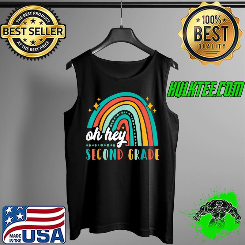 Oh Hey Second Grade Back to School Retro Rainbow T-Shirt Tank Top Oh Hey Second Grade Back to School Retro Rainbow T-Shirt Tank Top