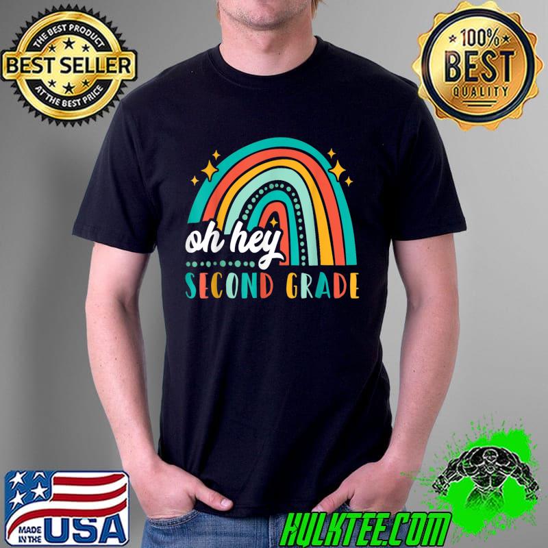 Oh Hey Second Grade Back to School Retro Rainbow T-Shirt Oh Hey Second Grade Back to School Retro Rainbow T-Shirt