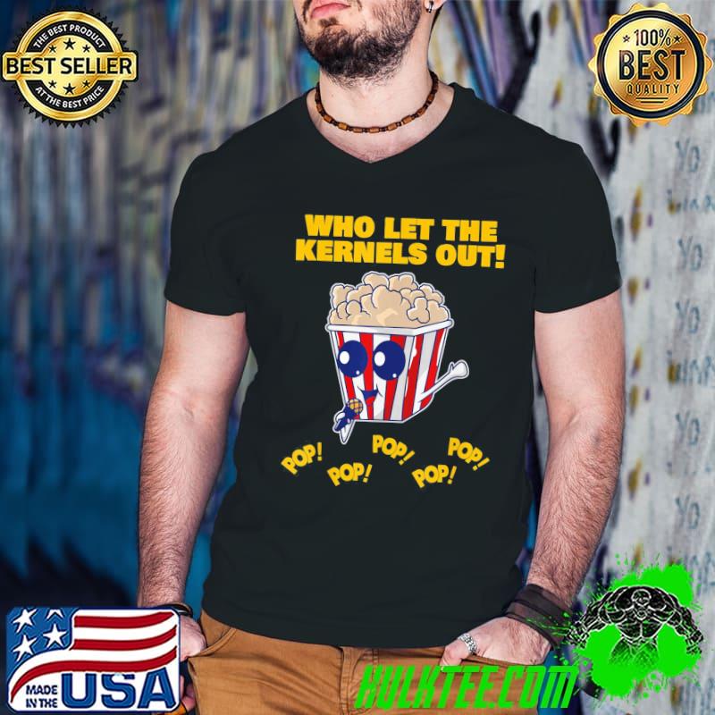 Popcorn who let the kernels out movie watcher shirt
