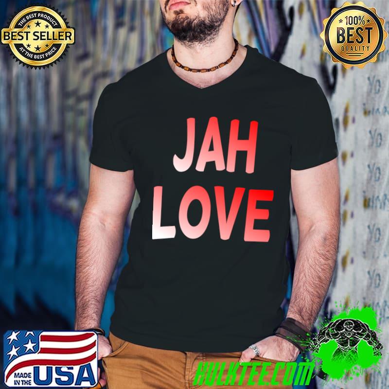 Positive thoughts positive energy Jah Love T-Shirt