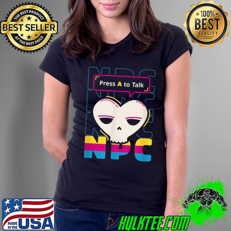 Press A To Talk NPC Gamer T-Shirt Ladies Tee Press A To Talk NPC Gamer T-Shirt Ladies Tee