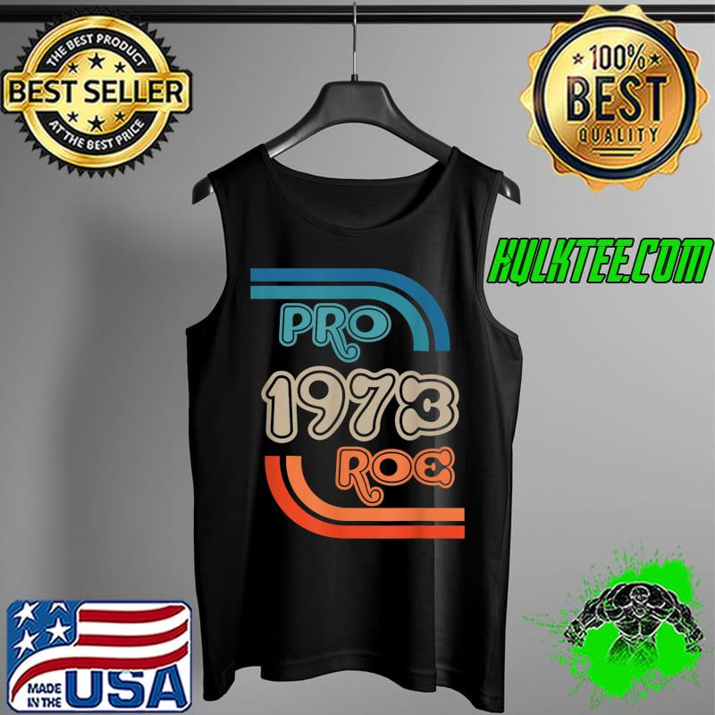 Pro 1973 Roe T-Shirt Tank Top Pro 1973 Roe T-Shirt Tank Top