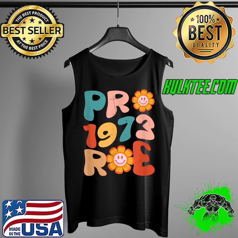Pro Roe 1973 My Body Choice Mind Flower T-Shirt Tank Top Pro Roe 1973 My Body Choice Mind Flower T-Shirt Tank Top