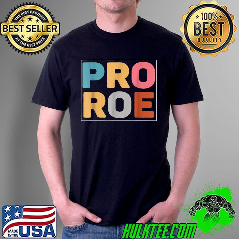 Pro Roe T-Shirt