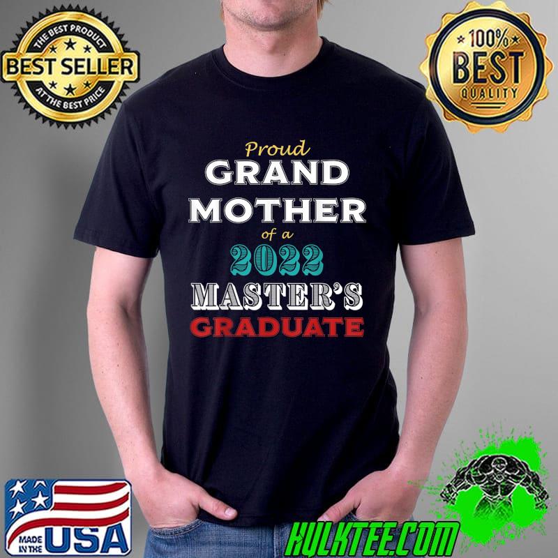 Proud Grandmother of a 2022 Master's Graduate T-Shirt