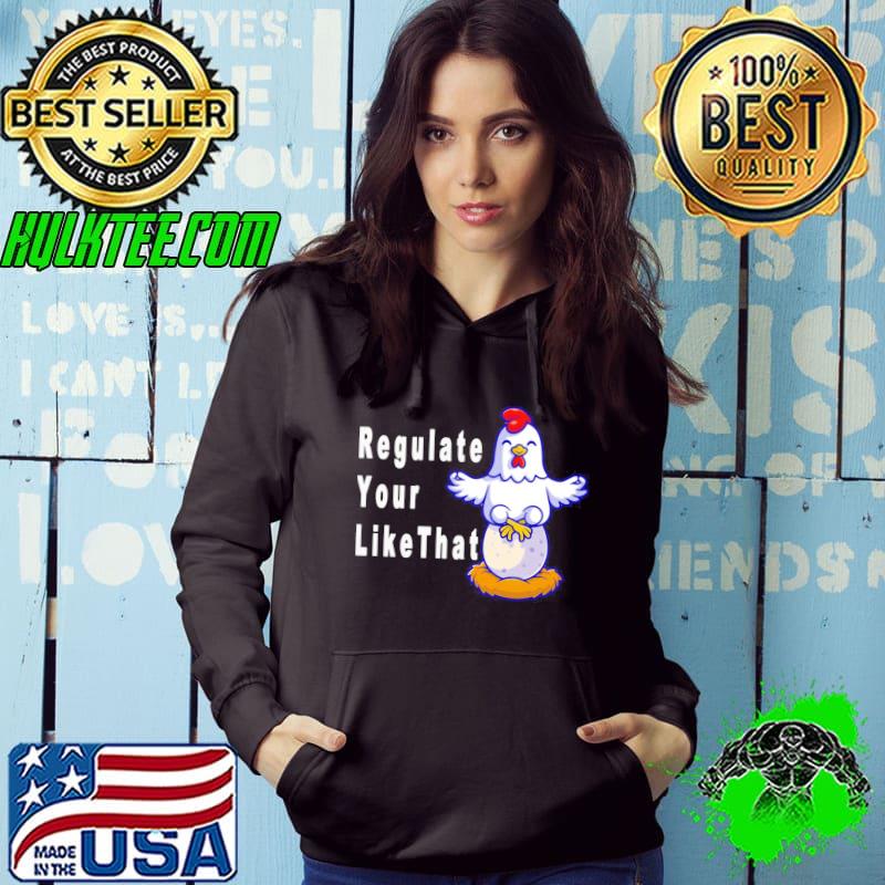 Regulate your chicken cute art s Hoodie Regulate your chicken cute art s Hoodie