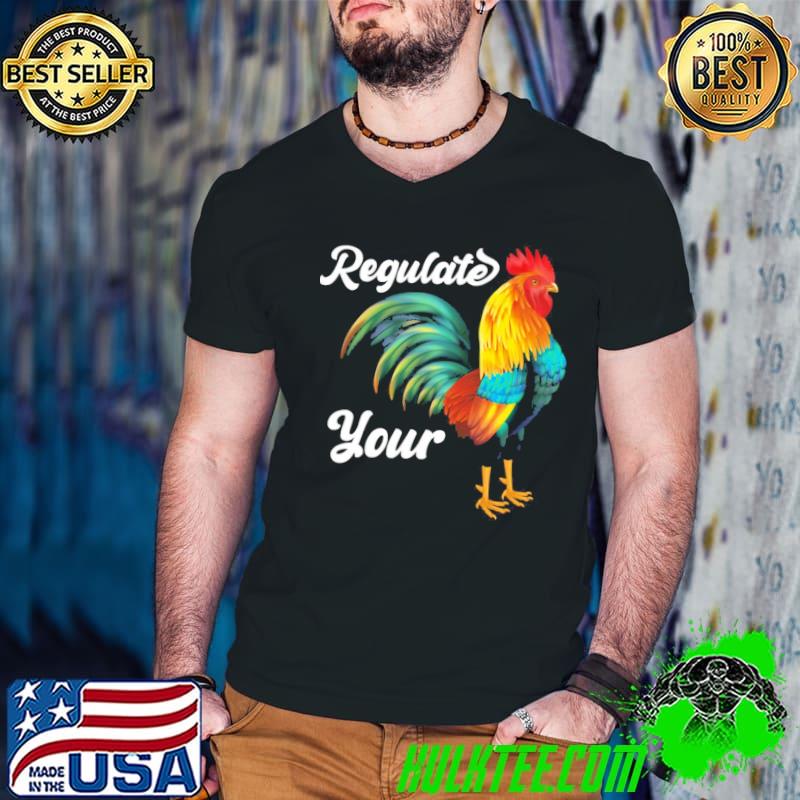 Regulate your dick funny women's rights shirt