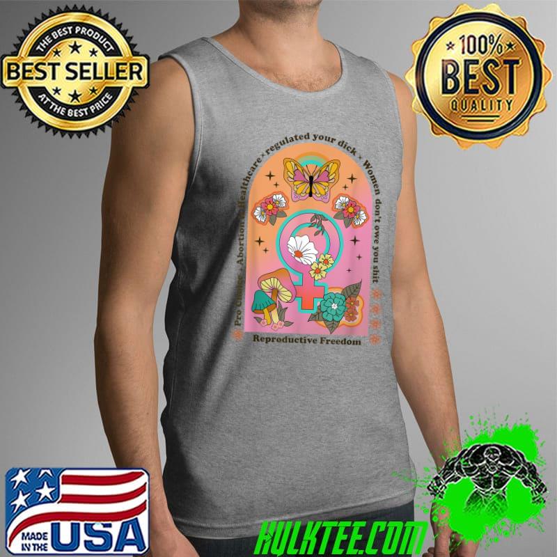 Regulate Your Dick Pro Choice Feminist Women's Rights Mushroom Butterflies T-Shirt Tank Top Regulate Your Dick Pro Choice Feminist Women's Rights Mushroom Butterflies T-Shirt Tank Top