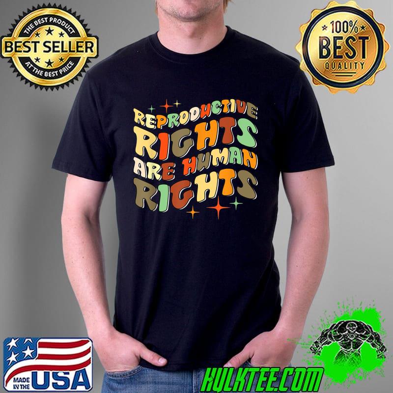 Reproductive Rights Are Human Rights T-Shirt