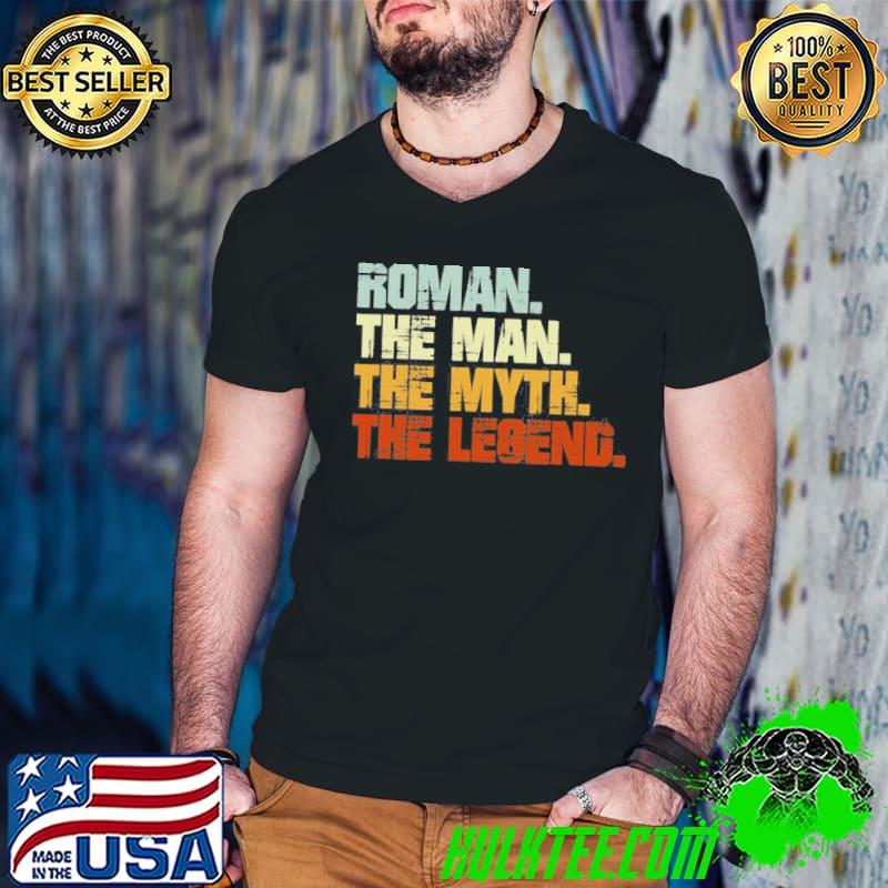 Roman the man the myth the legend wwe shirt