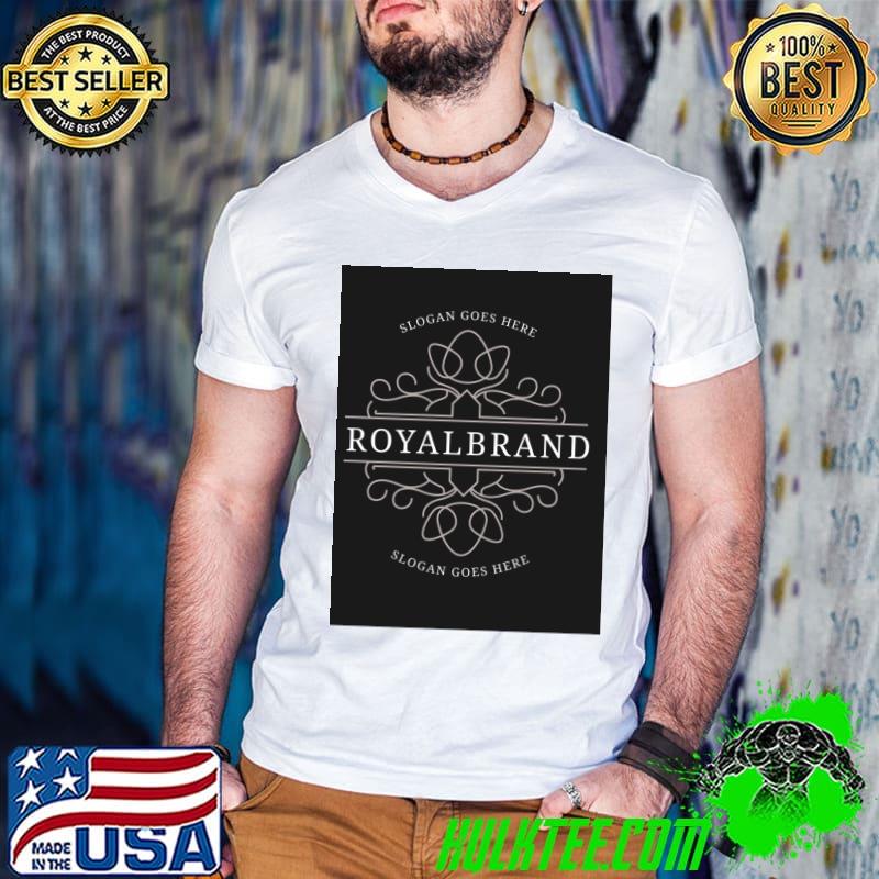 Royal Brand Slogan Goes Here T-Shirt