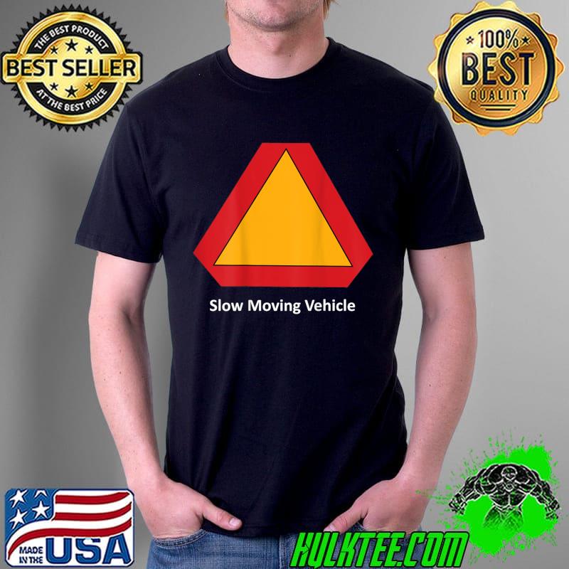 Slow Moving Vehicle On The Back T-Shirt