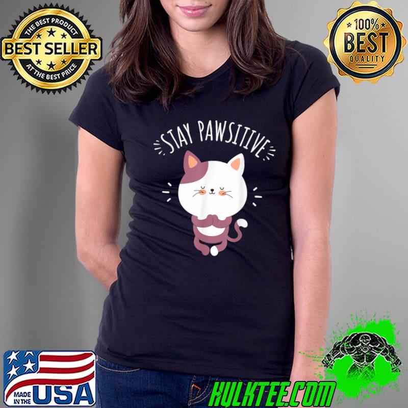 Stay Pawsitive Cat Yoga T-Shirt Ladies Tee Stay Pawsitive Cat Yoga T-Shirt Ladies Tee