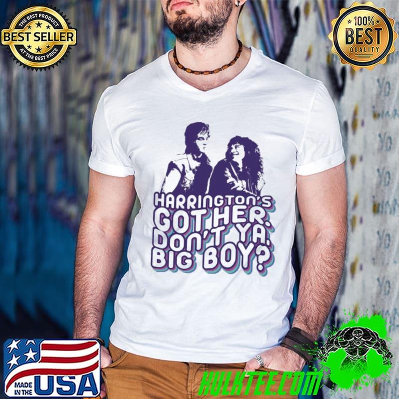 Steve harrington and eddie munson got her don't ya big boy stranger things shirt