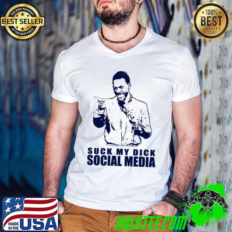 Suck my dick social media eddie murphie shirt