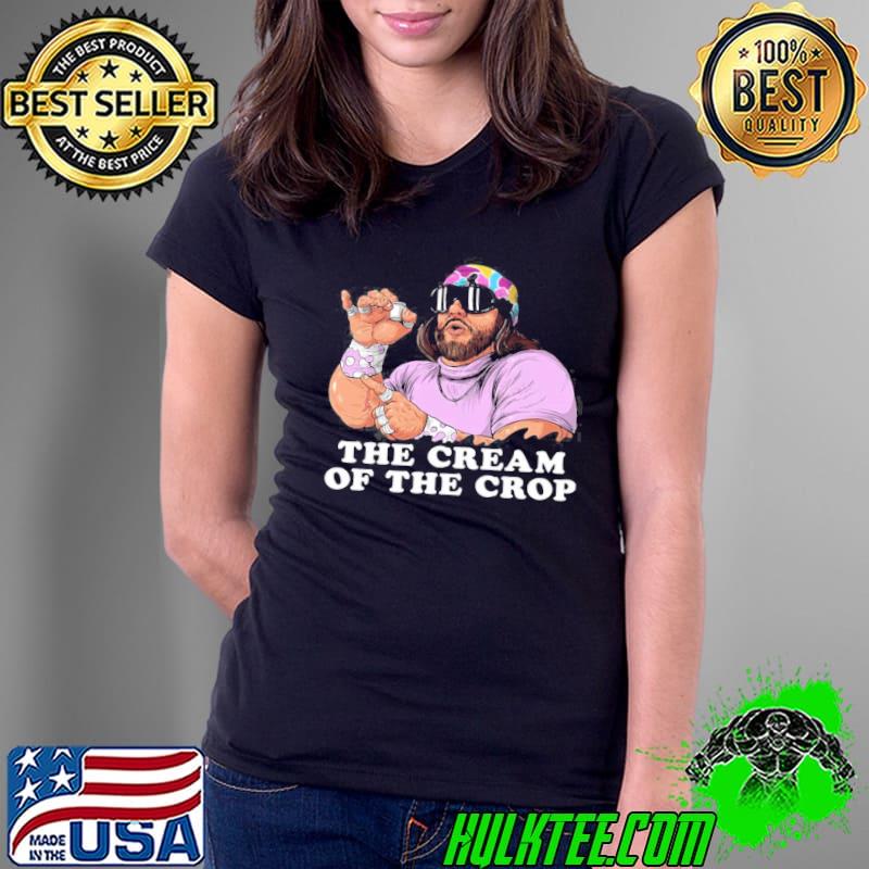 The cream of the crop s Ladies Tee The cream of the crop s Ladies Tee