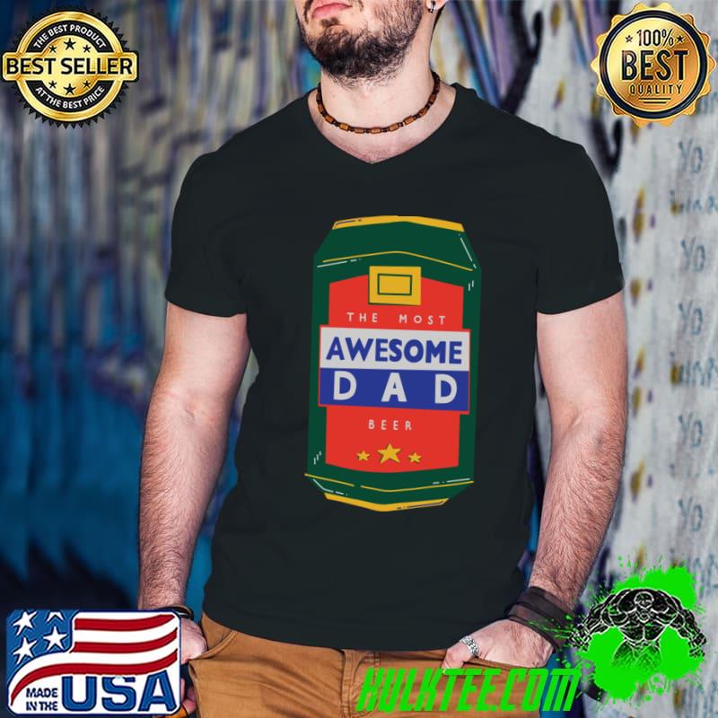 The most awesome dad beer T-Shirt