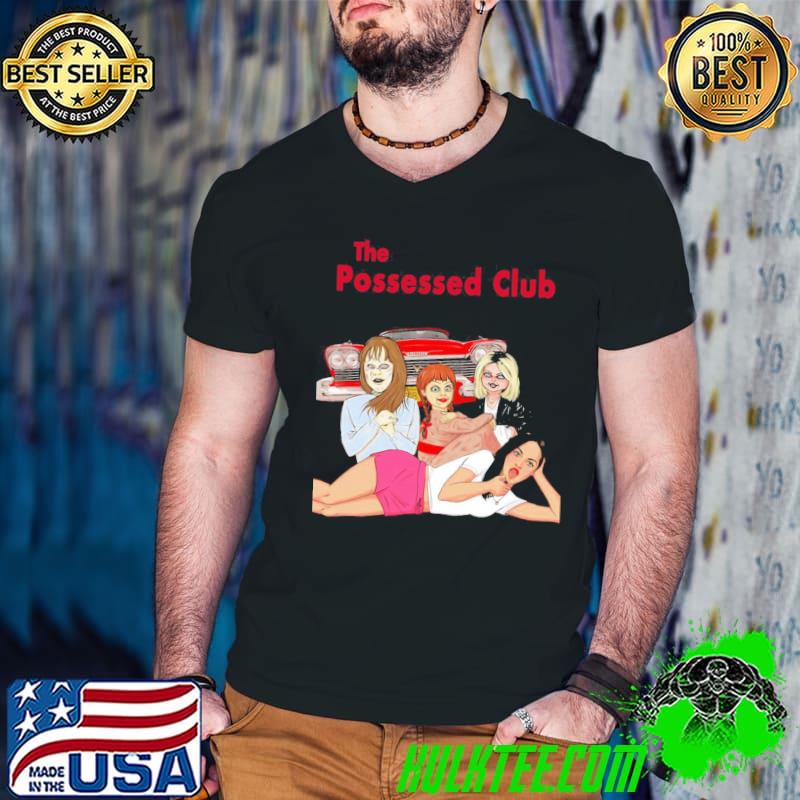 The possessed club halloween shirt