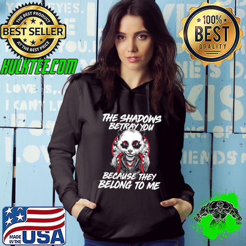 The shadows betray you because they belong to me the dark knight rises bane bat man panda s Hoodie The shadows betray you because they belong to me the dark knight rises bane bat man panda s Hoodie