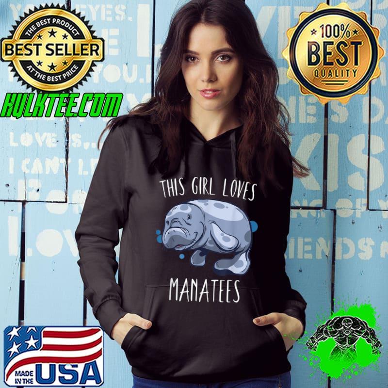 This girl loves manatee T-Shirt Hoodie This girl loves manatee T-Shirt Hoodie