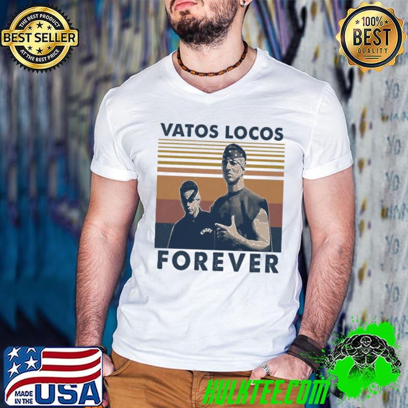 Vatos Locos Forever Vintage Shirt