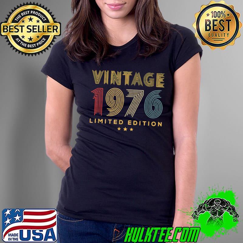 Vintage 1976 Limited Edition 46th Birthday T-Shirt Ladies Tee Vintage 1976 Limited Edition 46th Birthday T-Shirt Ladies Tee