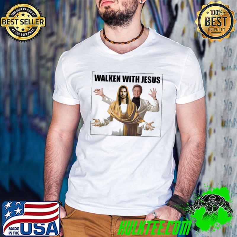 Walken with Jesus funny christopher lovers shirt