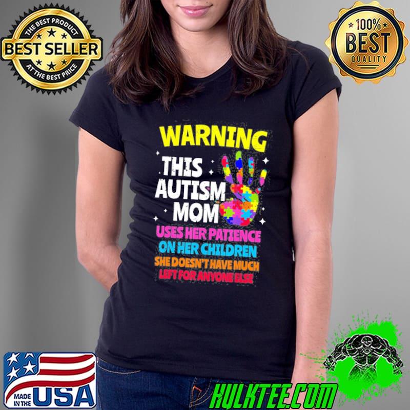 Warning this autism mom patience awareness s Ladies Tee Warning this autism mom patience awareness s Ladies Tee