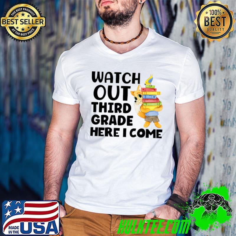 Watch Out Third Grade Here I Come Books T-Shirt