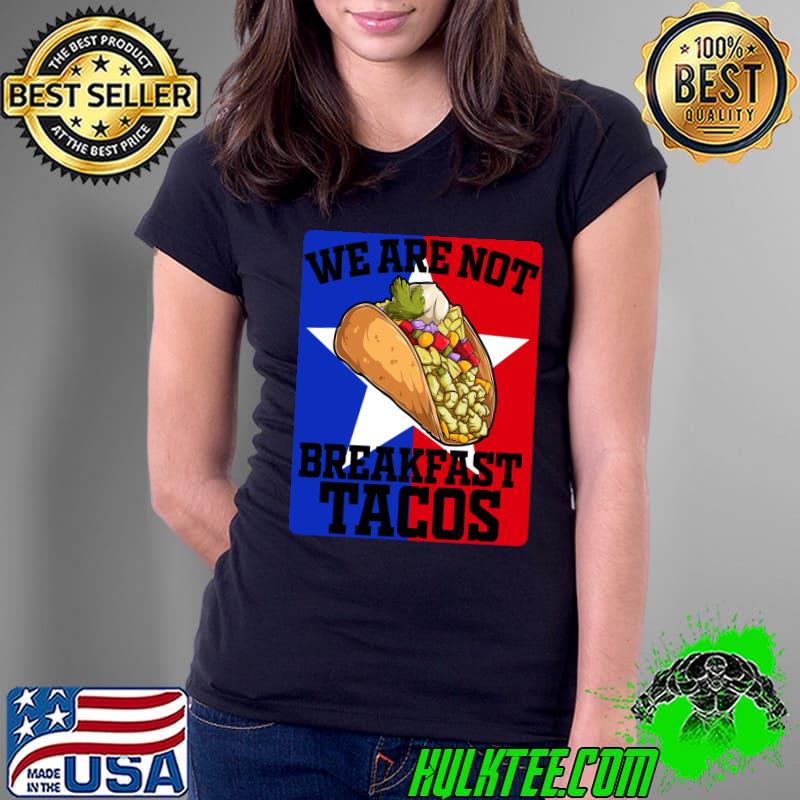 We Are Not Tacos Jill Biden Classic T-Shirt Ladies Tee We Are Not Tacos Jill Biden Classic T-Shirt Ladies Tee