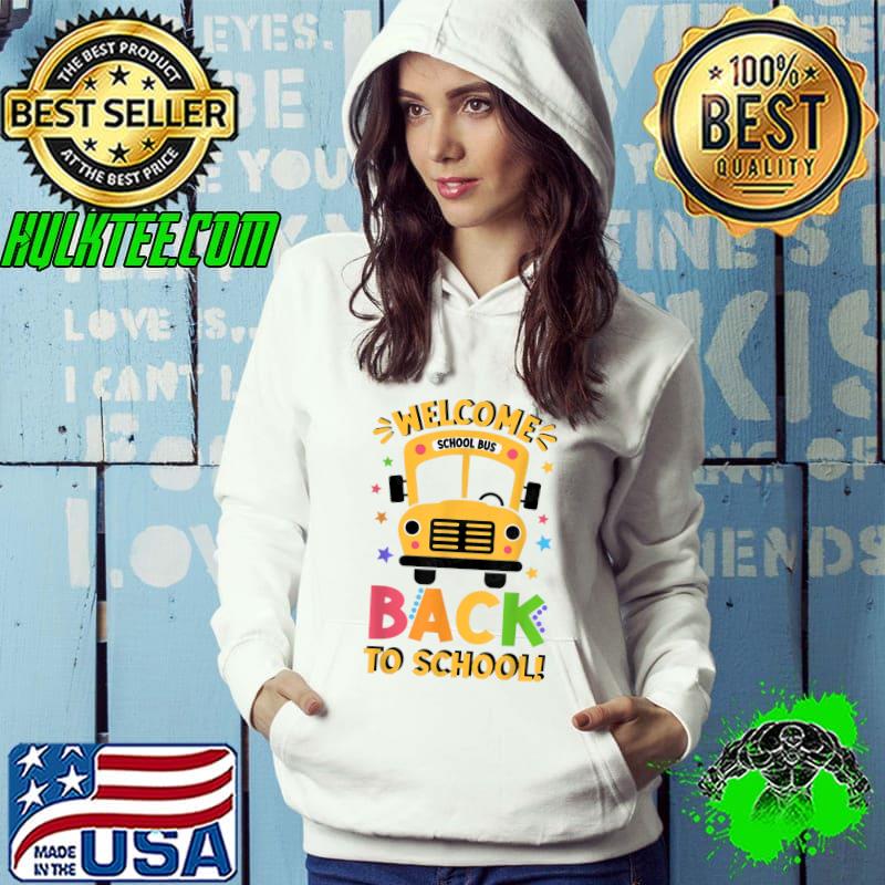 Welcome Back To School Bus T-Shirt Hoodie Welcome Back To School Bus T-Shirt Hoodie