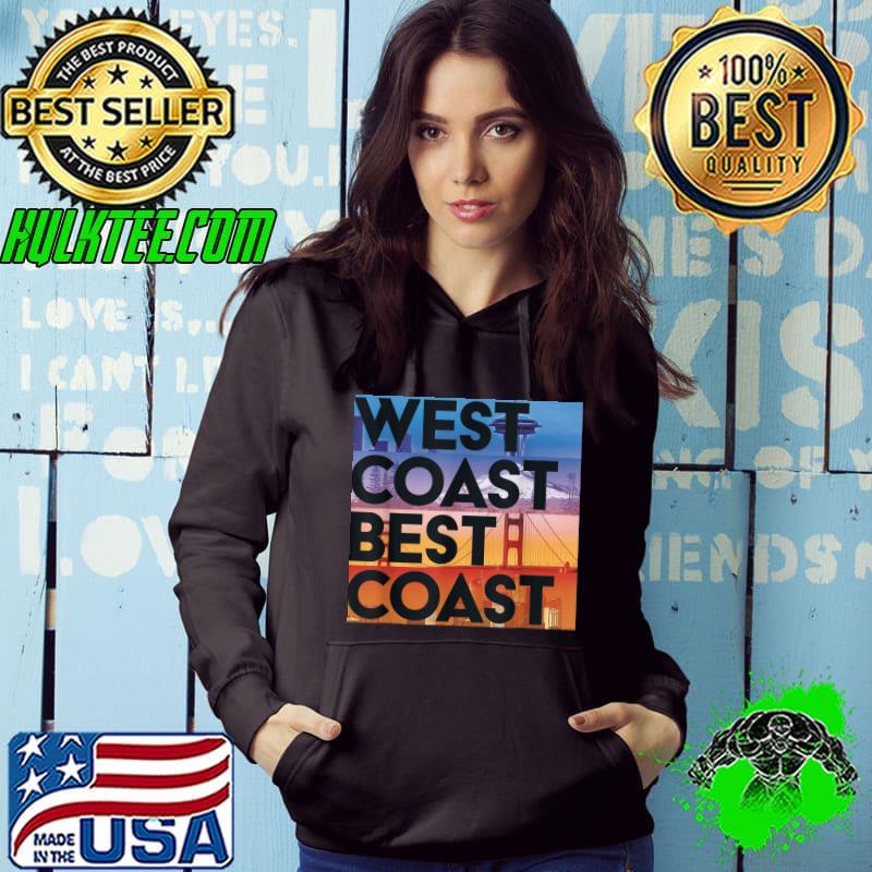 West coast best coast s Hoodie West coast best coast s Hoodie