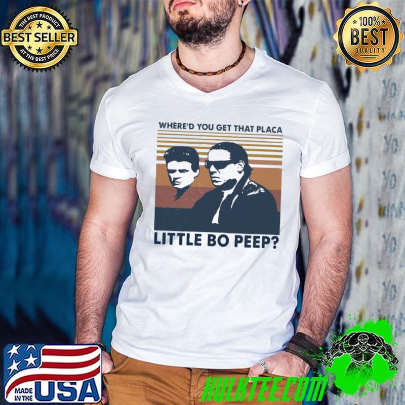 Where's You Get That Placa Little Bo Peep Vintage Shirt