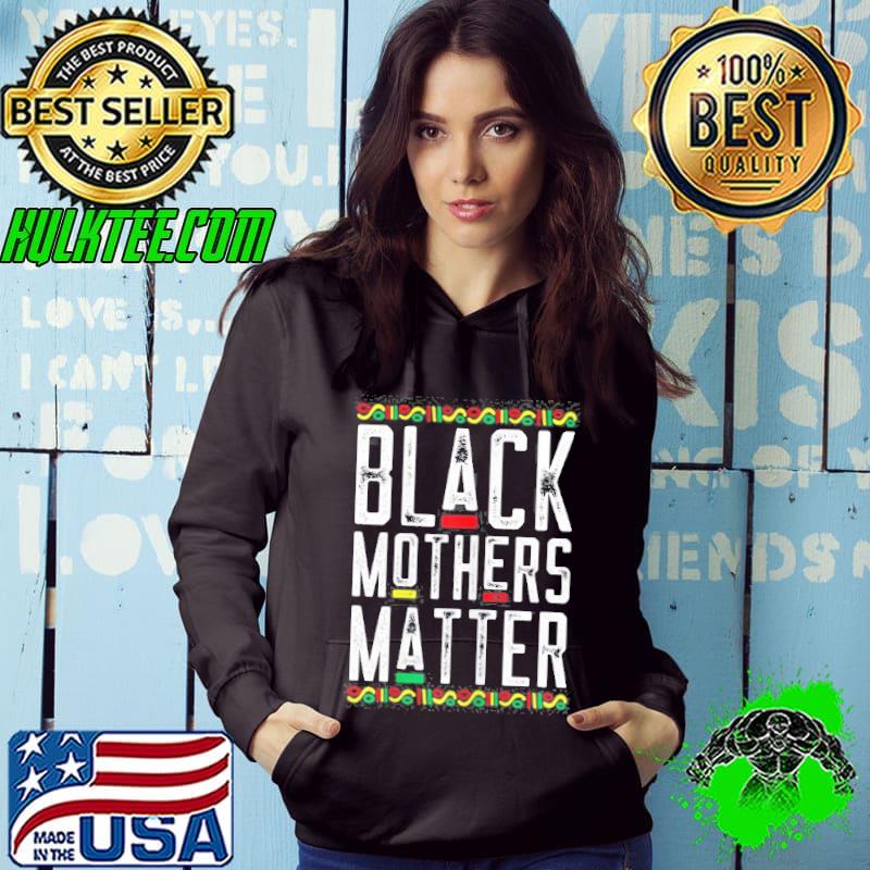 Womens black mothers matter black african American lives matter s Hoodie Womens black mothers matter black african American lives matter s Hoodie