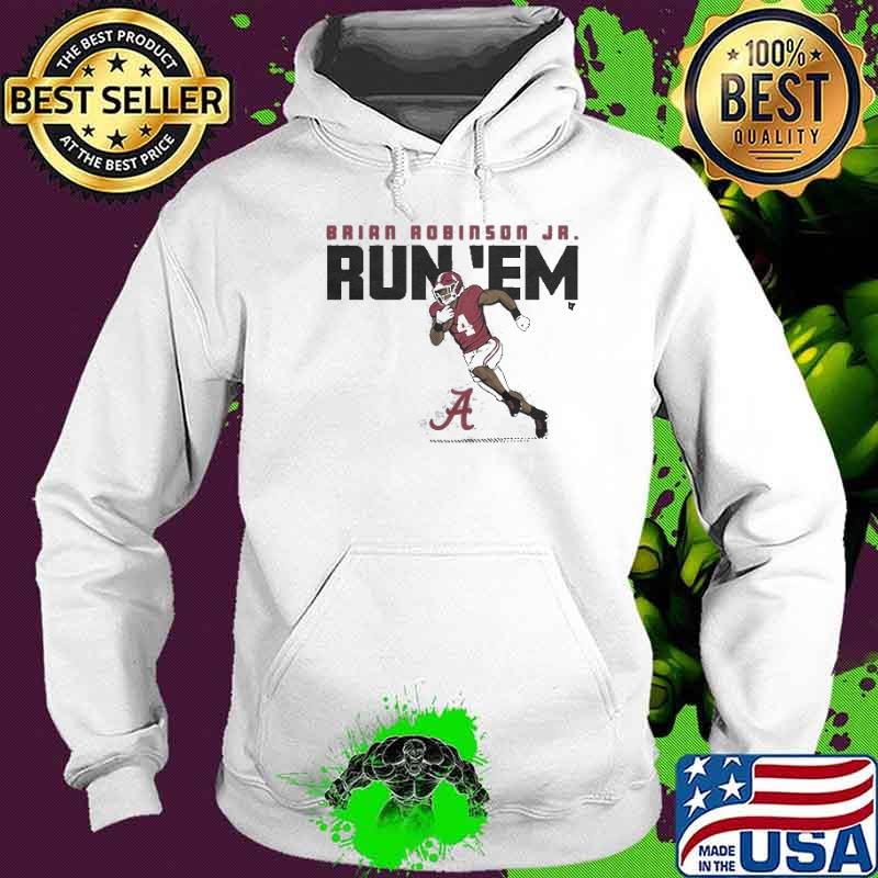Alabama Brian Robinson Jr RunEm Shirt Hoodie Alabama Brian Robinson Jr RunEm Shirt Hoodie