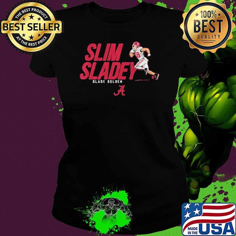 Alabama Slade Bolden Slim Sladey Shirt Ladies tee Alabama Slade Bolden Slim Sladey Shirt Ladies tee