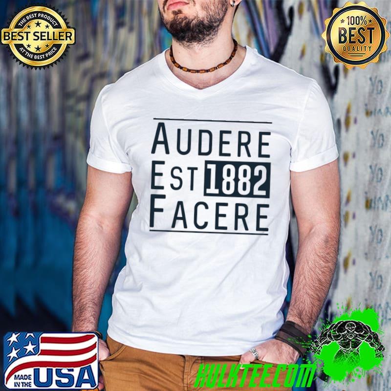 Audere Est Facere 1882 Classic T-Shirt