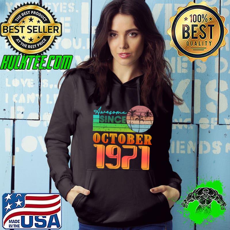 Awesome Since October 1971 Vintage Sunset T-Shirt Hoodie Awesome Since October 1971 Vintage Sunset T-Shirt Hoodie