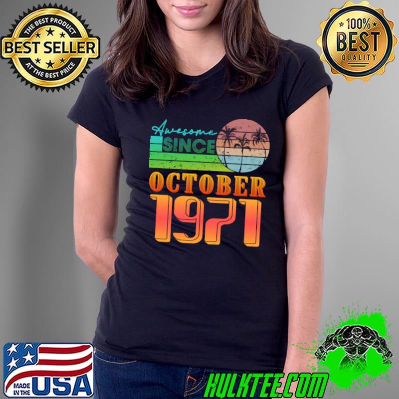 Awesome Since October 1971 Vintage Sunset T-Shirt Ladies Tee Awesome Since October 1971 Vintage Sunset T-Shirt Ladies Tee