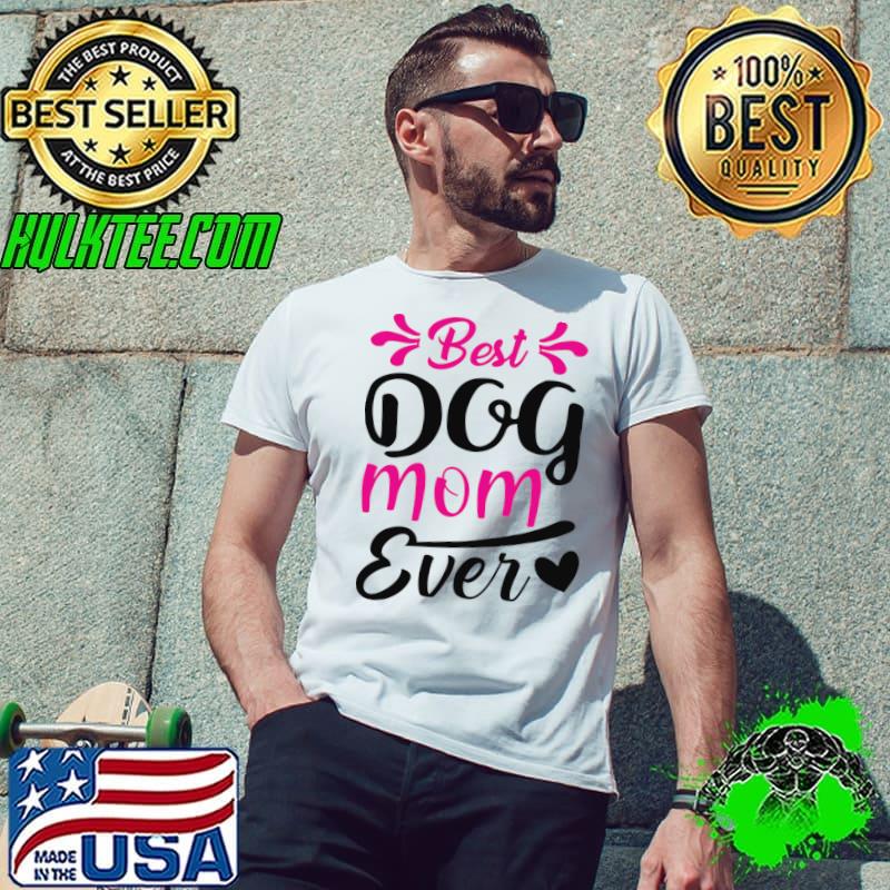 Best Dog Mam Ever Heart T-Shirt Unisex Best Dog Mam Ever Heart T-Shirt Unisex