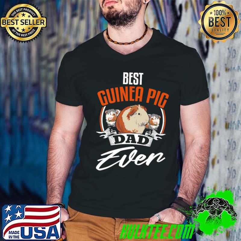 Best Guinea Pig Dad Ever! Animal Guinea Pig T-Shirt