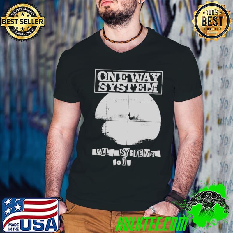 BEST TO BUY One Way System - All Systems Go - Punk - Oi Limited Edition Perfect Gift Classic T-Shi